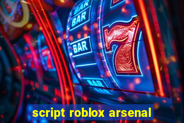 script roblox arsenal